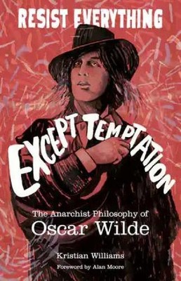 Kristian Williams Resist Everything Except Temptation (Paperback)