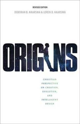 Origins: Christian Perspectives on Creation, Evolution, and Intelligent - GOOD