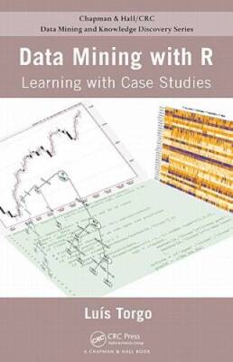 Data Mining with R: Learning with Case Studies (Chapman & Hall/CRC Data M - GOOD