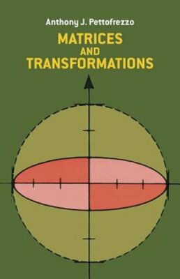 Matrices and Transformations by Anthony J Pettofrezzo: New