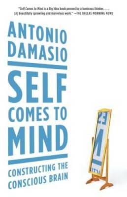 Self Comes to Mind: Constructing the Conscious Brain - Paperback - GOOD