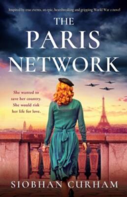 The Paris Network: Inspired by true events, an epic, heartbreaking and gripping 