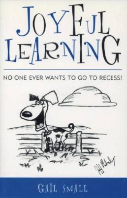 Joyful Learning: No One Ever Wants to Go to Recess - Paperback - GOOD