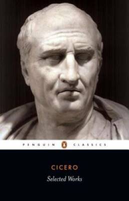 Cicero: Selected Works - Paperback By Cicero, Marcus Tullius - GOOD