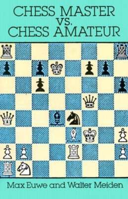 Chess Master vs. Chess Amateur by Max Euwe: Used