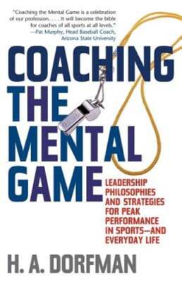 Coaching the Mental Game: Leadership Philosophies and Strategies for Peak: Used