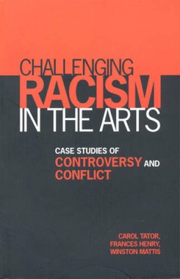 Challenging Racism in the Arts: Case Studies of Controversy  - VERY GOOD