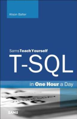 T-SQL in One Hour a Day, Sams Teach Yourself - Paperback - ACCEPTABLE