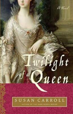Twilight of a Queen: A Novel (The Dark Queen Saga) - Paperback - GOOD