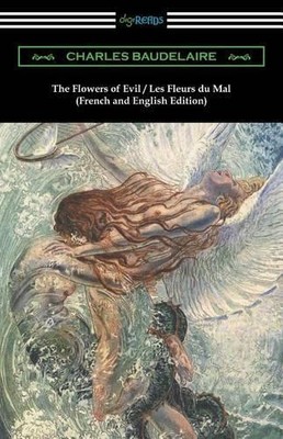 Charles Baudelaire The Flowers of Evil / Les Fleurs du Mal (Paperback)