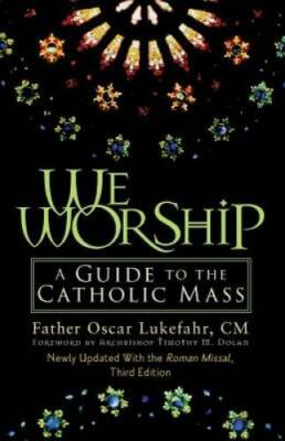 We Worship: A Guide to the Catholic Mass - Paperback - GOOD