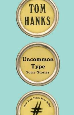 Uncommon Type: Some Stories - Hardcover By Hanks, Tom - ACCEPTABLE