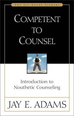 Competent to Counsel: Introduction to Nouthetic Counseling by Jay E Adams: Used