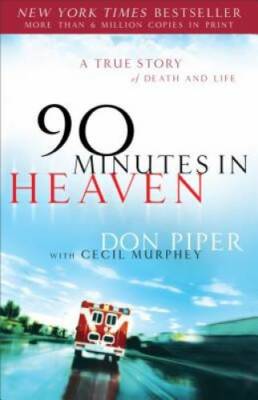 90 Minutes in Heaven: A True Story of Death and Life - Hardcover - VERY GOOD