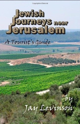JEWISH JOURNEYS NEAR JERUSALEM: A TOURIST'S GUIDE By Jay Levinson **BRAND NEW**
