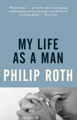 My Life as a Man by Philip Roth: New