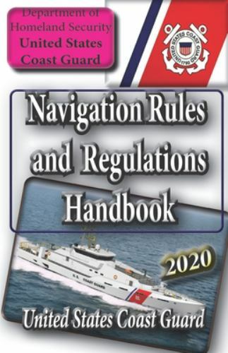 Navigation Rules and Regulations Handbook by United States Coast Guard ...