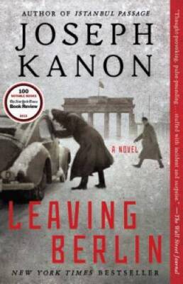 Leaving Berlin: A Novel - Paperback By Kanon, Joseph - GOOD