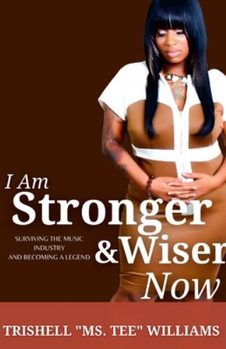 I Am Stronger &Wiser Now by Trishell Williams (2022, Trade Paperback ...