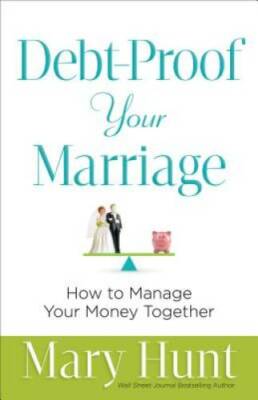 Debt-Proof Your Marriage: How to Manage Your Money Together - Paperback - GOOD