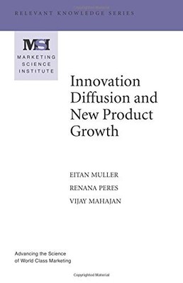 INNOVATION DIFFUSION AND NEW PRODUCT GROWTH (MARKETING By Eitan Muller & Renana