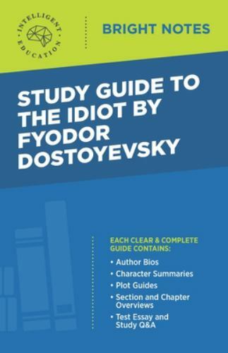 Bright Notes Ser.: Study Guide to the Idiot by Fyodor Dostoyevsky by ...