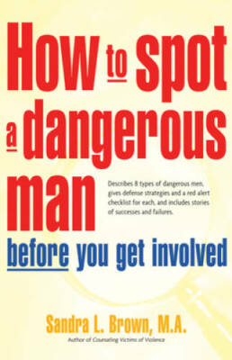 How to Spot a Dangerous Man Before You Get Involved - Paperback - GOOD