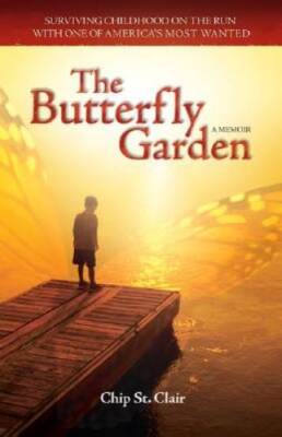The Butterfly Garden: Surviving Childhood on the Run with One of America' - GOOD