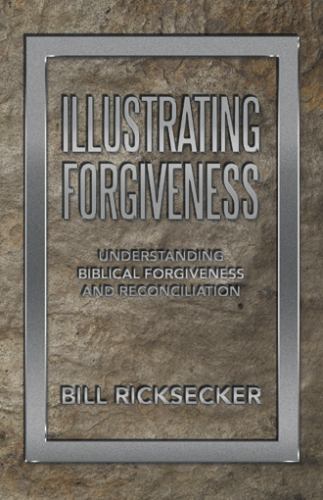 Illustrating Forgiveness : Understanding Biblical Forgiveness and ...