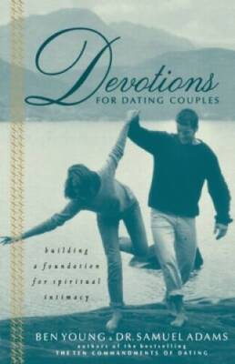 Devotions For Dating Couples: Building A Foundation For Spiritual I - GOOD