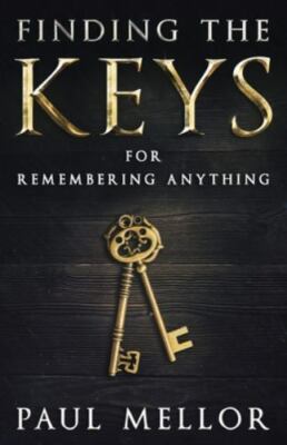 Finding the Keys: for remembering anything by Mellor, Paul