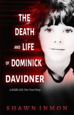The Death and Life of Dominick Davidner by Shawn Inmon: New