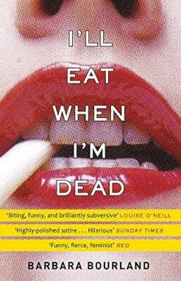 Ill Eat When Im Dead - Paperback By Barbara Bourland (author) - VERY GOOD