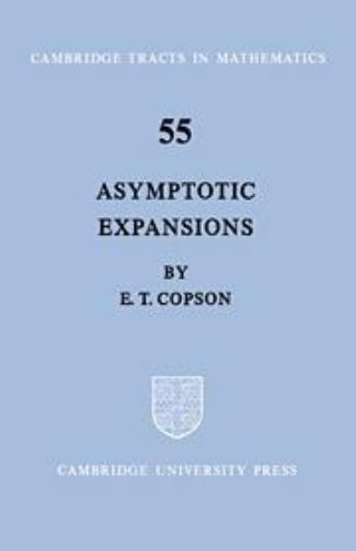 Cambridge Tracts in Mathematics Ser.: Asymptotic Expansions by E. T ...