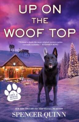 Up on the Woof Top: A Chet & Bernie Mystery by Spencer Quinn: New