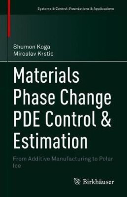 Materials Phase Change PDE Control & Estimation: From Additive Manufacturing