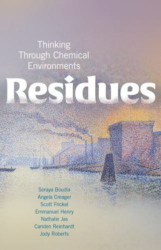 Nature, Society, and Culture Ser.: Residues : Thinking Through Chemical ...