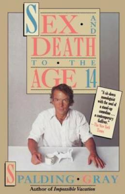 Sex and Death to the Age 14 - Paperback By Gray, Spalding - GOOD