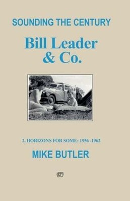 Sounding the Century: Bill Leader & Co: 2 - Horizons For Some 1956-1962: Used