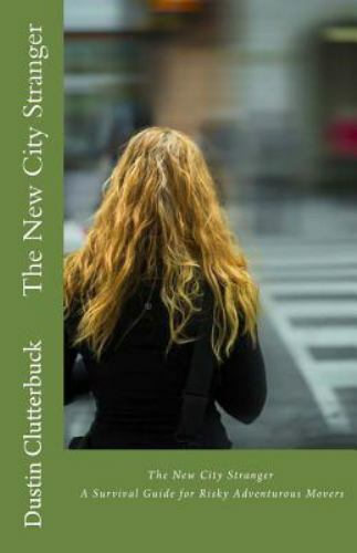 New City Stranger : A Survival Guide for Risky Adventurous Movers by ...