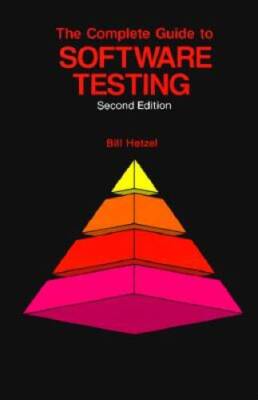 The Complete Guide to Software Testing - Hardcover By Hetzel, Bill - VERY GOOD