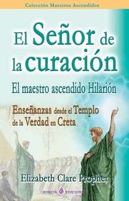 El Senor de la curacion: El maestro ascendido Hilarion by Prophet: New