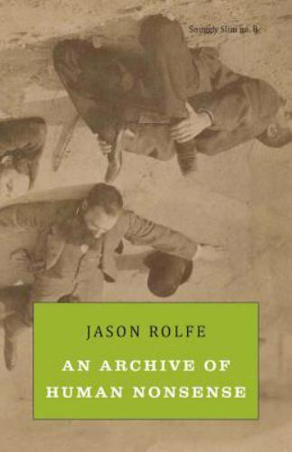 Archive of Human Nonsense by Jason Rolfe (2017, Trade Paperback) for ...