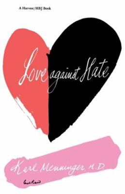 Love Against Hate by M.D. Menninger, Karl: New