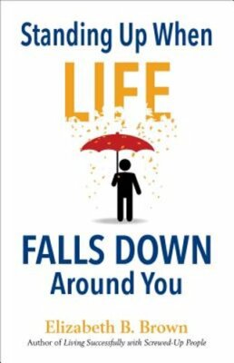 Standing Up When Life Falls Down Ar by E Brown: New