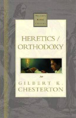 Heretics/Orthodoxy (Nelson's Royal Classics) - Hardcover - GOOD