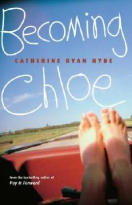 Becoming Chloe - Paperback By Hyde, Catherine Ryan - GOOD