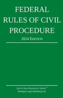 Federal Rules of Civil Procedure; 2024 Edition: With Statutory Supplement: New