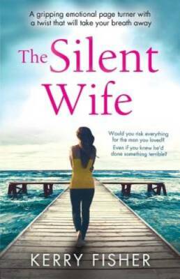 The Silent Wife: A gripping emotional page turner with a twist that will  - GOOD