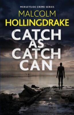Catch as Catch Can by Hollingdrake, Malcolm